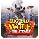 BIG BAD WOLF HIGH STEAKS
