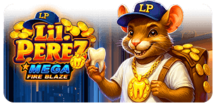 MEGA FIRE BLAZE LIL PEREZ